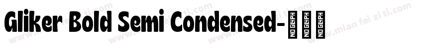 Gliker Bold Semi Condensed字体转换